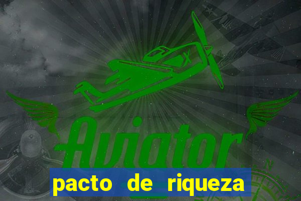 pacto de riqueza sao cipriano